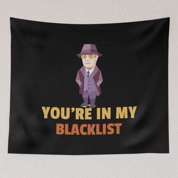 Item preview, the blacklist raymond reddington you&x27;re in my blacklist Classic . designed and sold by fronktcstoot.