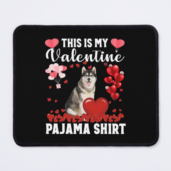 Item preview, This Is My Valentine Pajama Husky Dog Puppy Lover designed and sold by PerkinsAarav.