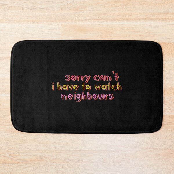 Item preview, Sorry Can_t I Have to Watch Neighbours   designed and sold by ExpertOutfitt.