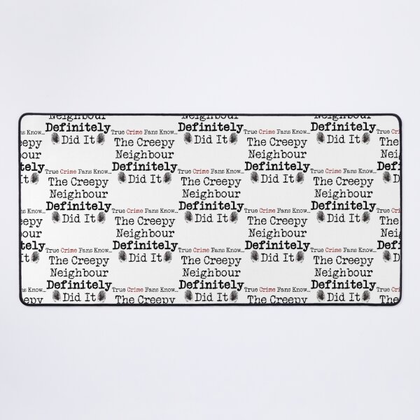 Item preview, True Crime Fans Know... The Creepy Neighbour Did It designed and sold by ExpertOutfitt.
