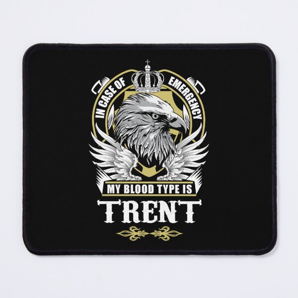 Item preview, Trent Name T Shirt - In Case Of Emergency My Blood Type Is Trent Gift Item Tee designed and sold by rolandchel.