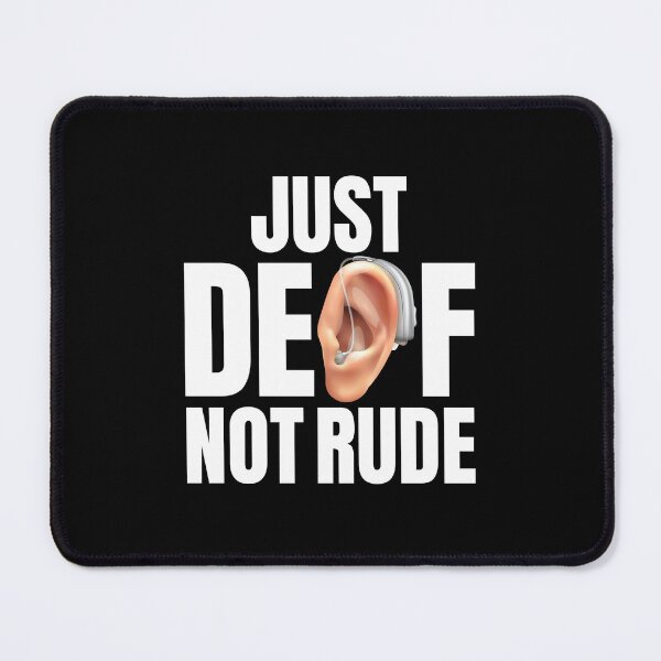 Item preview, Just Deaf Not Rude Hearing Disability Deaf Awareness Month designed and sold by GravitiTees.