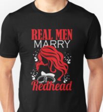 Funny Tshirt For Men/Girl.Best Gifts For Real Men Marry Redhead Unisex T-Shirt