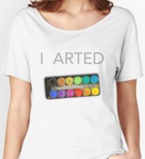 I Arted Not Farted Art Artist Painter Funny Paint T-Shirt Women's Relaxed Fit T-Shirt