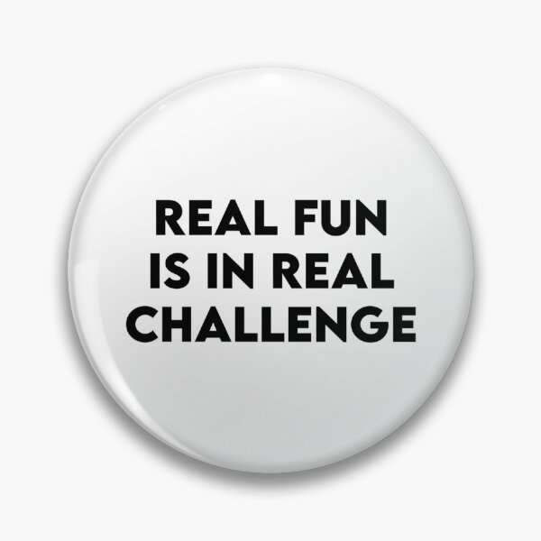 Item preview, Real Fun Is In Real Challenge   designed and sold by lilianAliar.