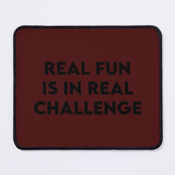 Item preview, Real Fun Is In Real Challenge   designed and sold by lilianAliar.
