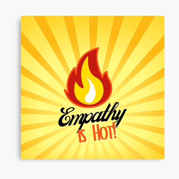 Item preview, Empathy is Hot designed and sold by MyThingNow.