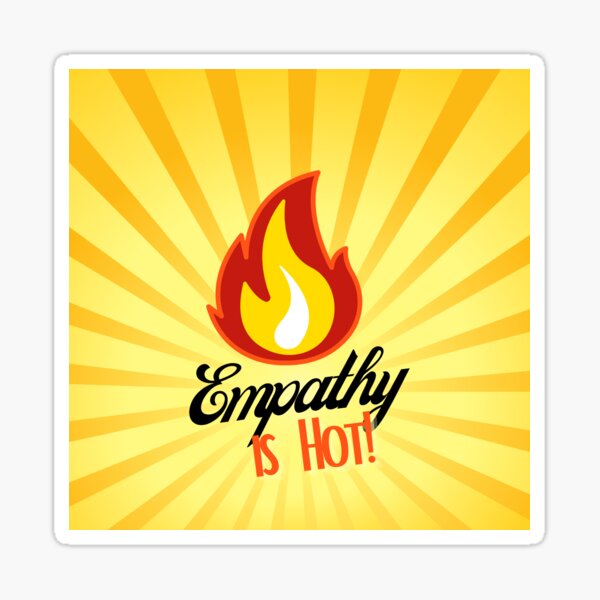 Item preview, Empathy is Hot designed and sold by MyThingNow.
