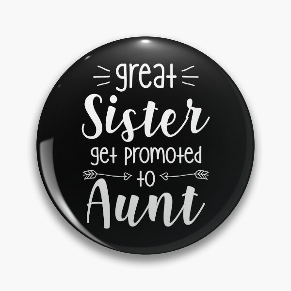 Item preview, Great Sister get promoted to Aunt designed and sold by AuroraApparel.