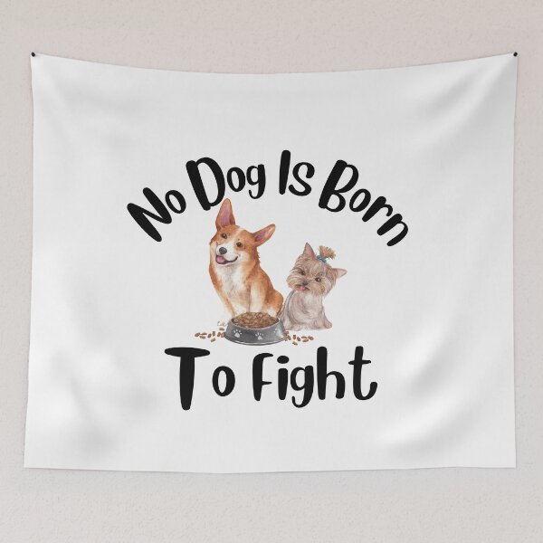 Item preview,   No Dog Is Born To Fight designed and sold by badretop.
