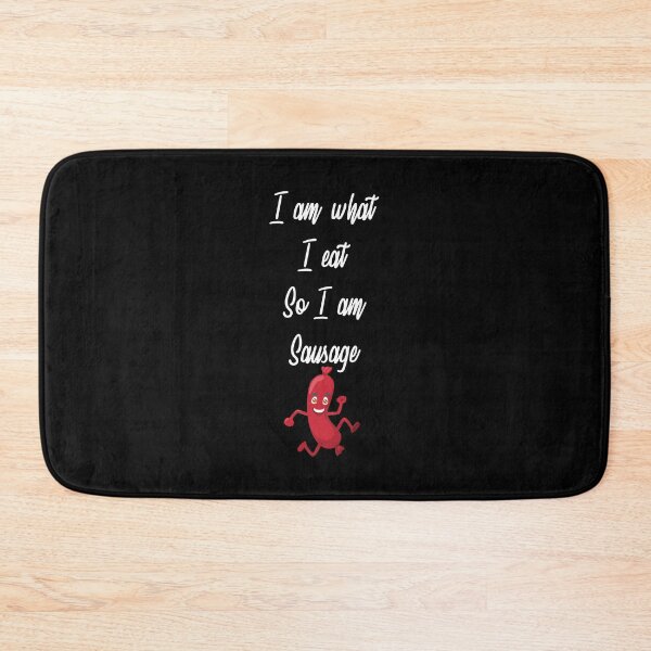 Item preview, I am what I eat, so I am Sausage | Funnies Food lover designed and sold by Desznr.