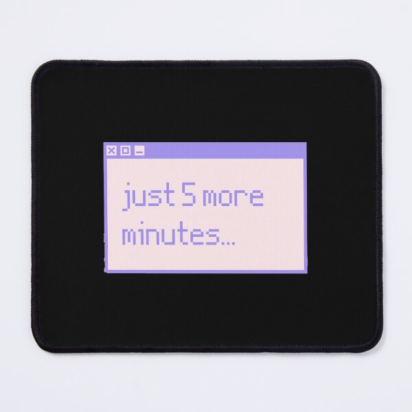 Item preview, Just 5 more minutes designed and sold by Sasa Vladic.