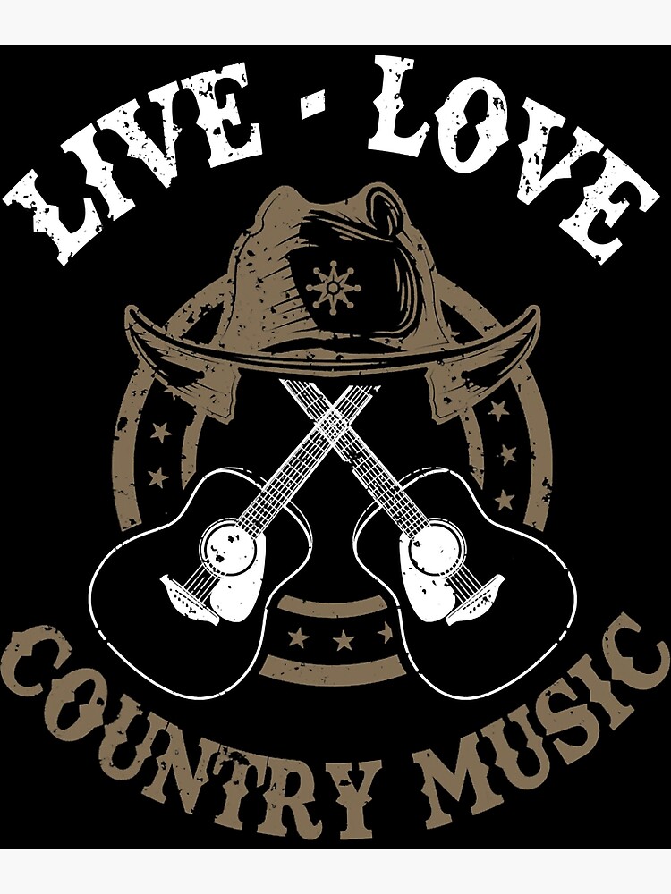 "Country Music Shirt Live Love Country Music Quote" Poster for Sale by