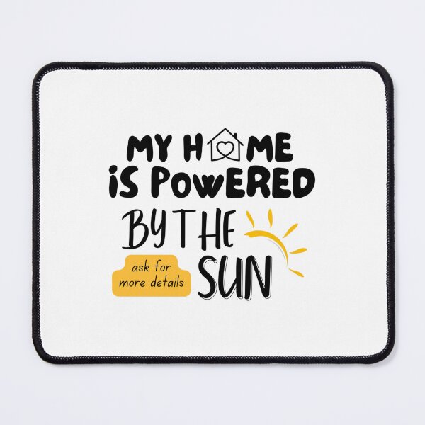 Item preview, Funny My Home Is Powered By The Sun Essential designed and sold by BohoEtChic.