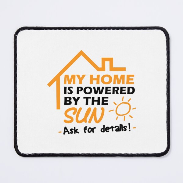 Item preview, My Home is Powered by the Sun Solar Home Modelers Funny Quote the Sun Solar designed and sold by BohoEtChic.