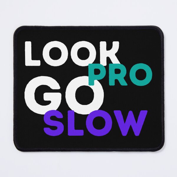 Item preview, Look pro, go slow designed and sold by PlanBesser.