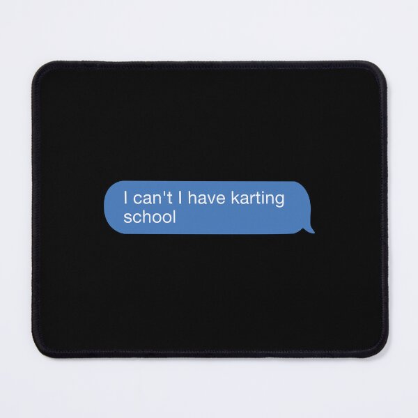 Item preview, I cant I have karting school designed and sold by orlumbuspirate.