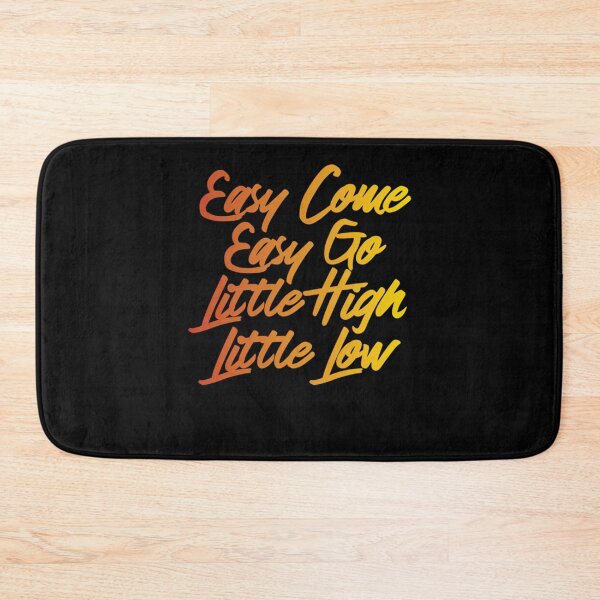 Item preview, easy come easy go little high little low Classic . designed and sold by senatoprtint.