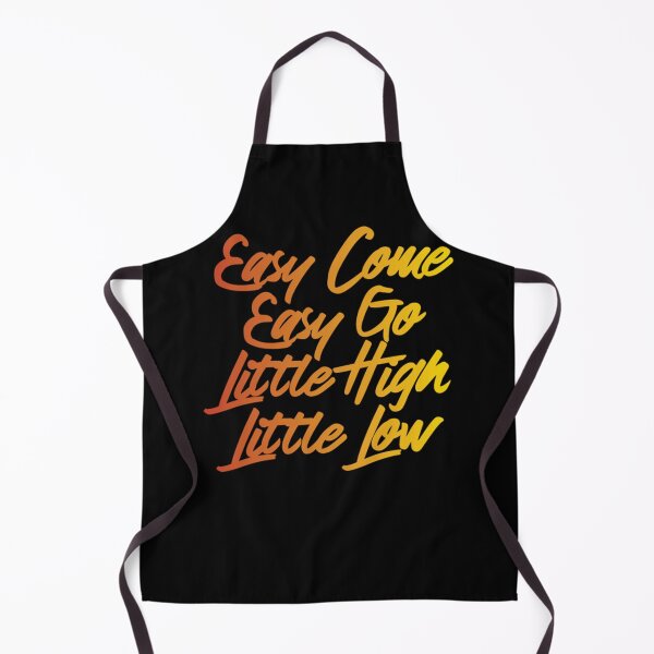 Item preview, easy come easy go little high little low Classic . designed and sold by senatoprtint.