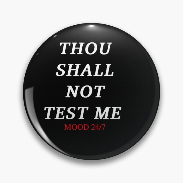 Item preview, Thou shall not test me mood 24/7 designed and sold by authenticwords.