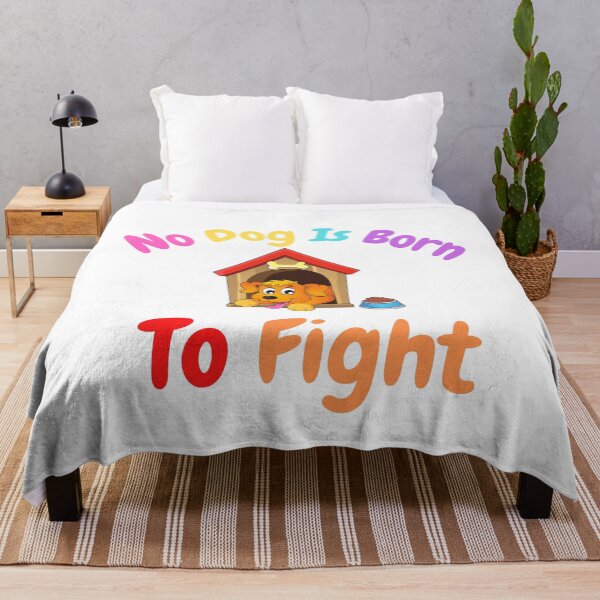 Item preview, No Dog Is Born To Fight designed and sold by badretop.