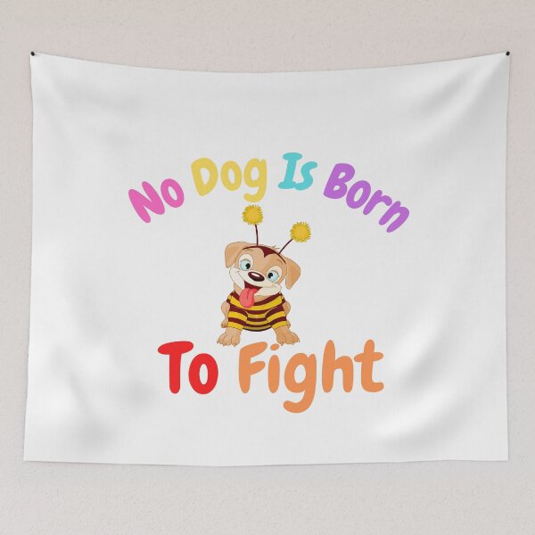 Item preview,  No Dog Is Born To Fight designed and sold by badretop.