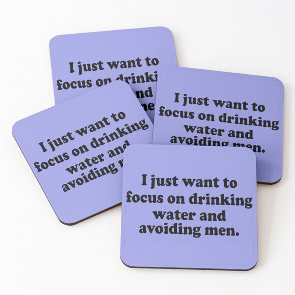 Item preview, I Just Want to Focus On Drinking Water And Avoiding Men designed and sold by Moeez Javed.