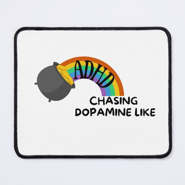 Item preview, ADHD - Chasing Dopamine like Gold at the end of the Rainbow designed and sold by TheBerriesADHD.