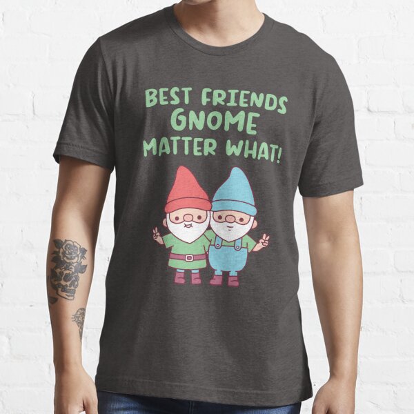 Best Friends Gnome Matter What Funny Gnome Christmas/Everyday