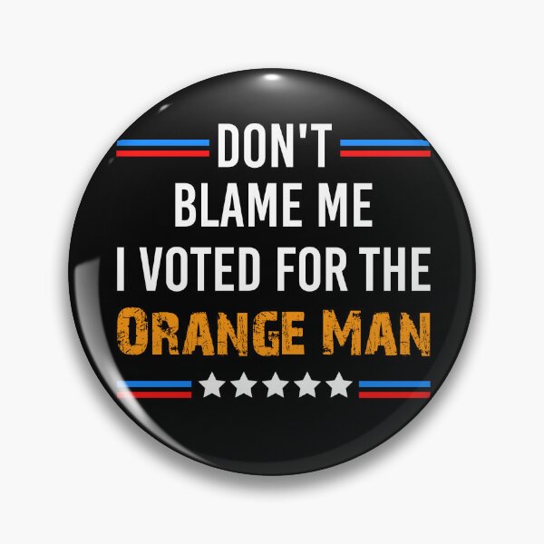 Artikelvorschau, Machen Sie mir keine Vorwürfe, ich habe für den orangefarbenen Mann gestimmt entworfen und verkauft von crendizer.