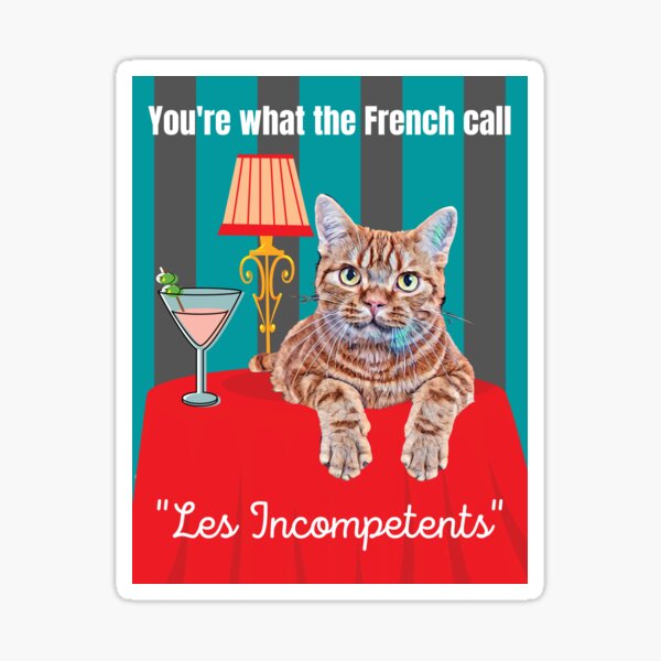 what-the-french-call-les-incompetents-sticker-for-sale-by