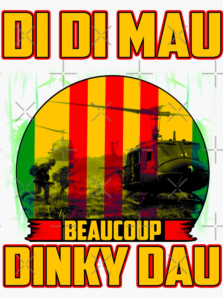 "Di Di Mau Beaucoup Dinky Dau Vietnam Veteran Handmade, Trending
