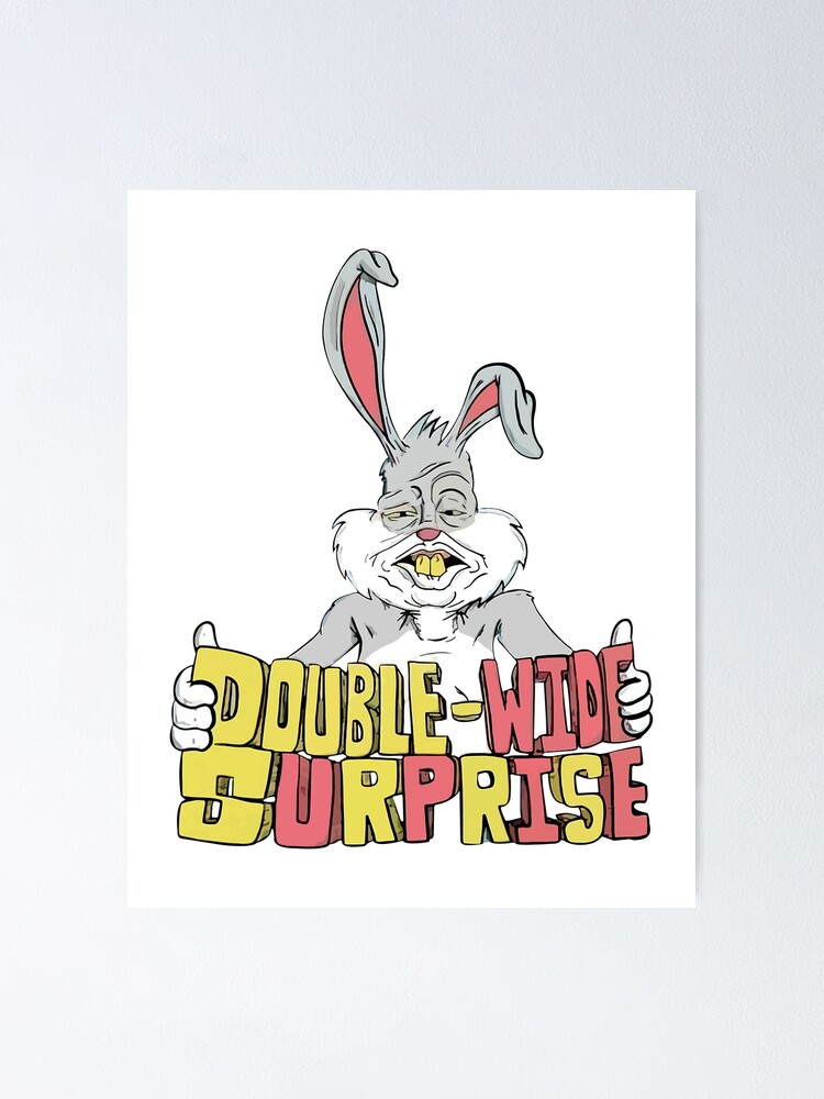 "MEATCANYON DOUBLE WIDE SURPRISE" Poster by d2p3j6l21 Redbubble