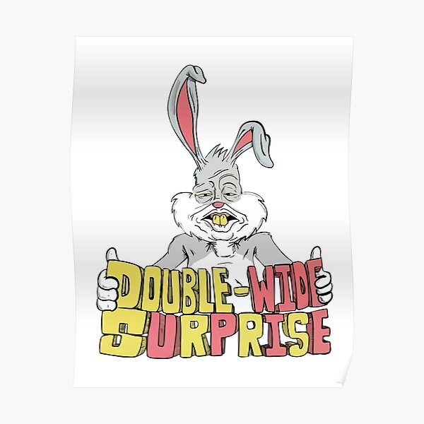 "MEATCANYON DOUBLE WIDE SURPRISE" Poster by d2p3j6l21 Redbubble