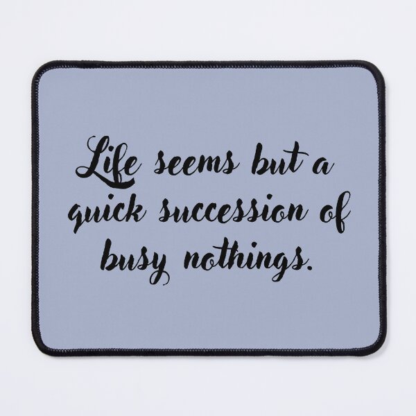 Item preview, Jane Austen Quote From Mansfield Park - Life seems but a quick succession of busy nothings. designed and sold by violet-hope.