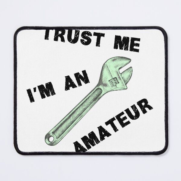 Item preview, Trust me I am an amateur designed and sold by reIntegration.