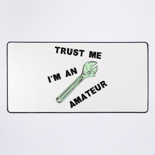 Item preview, Trust me I am an amateur designed and sold by reIntegration.
