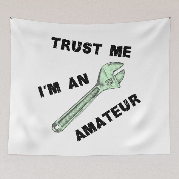 Item preview, Trust me I am an amateur designed and sold by reIntegration.