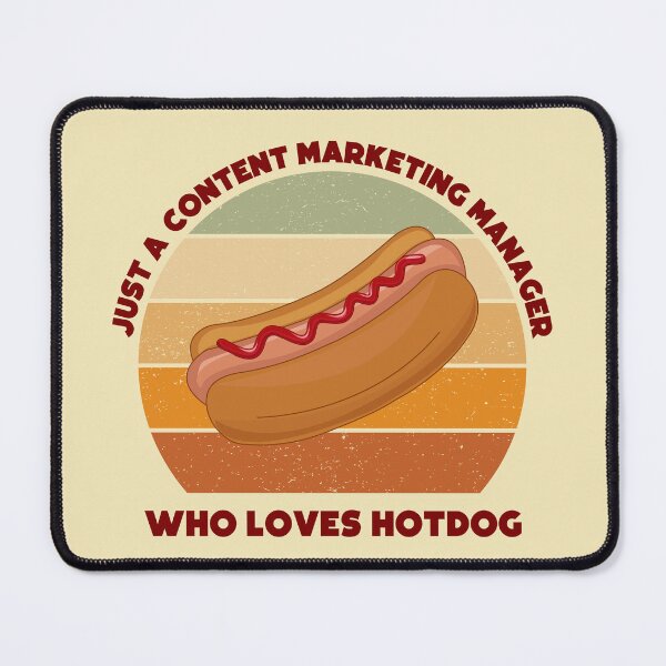Item preview, Just a content marketing manager who loves hotdog, dark text, funny marketer food lover, content marketing manager hotdog designed and sold by SGS-.