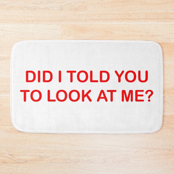 Item preview, Did I told you to look at me? | statement shirt designed and sold by rsty11.