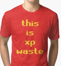 runescape this is xp waste Tri-blend T-Shirt