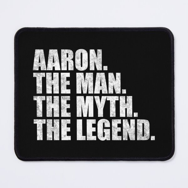 Item preview, Aaron Name Aaron The Man The Myth The legend designed and sold by Teelogic.