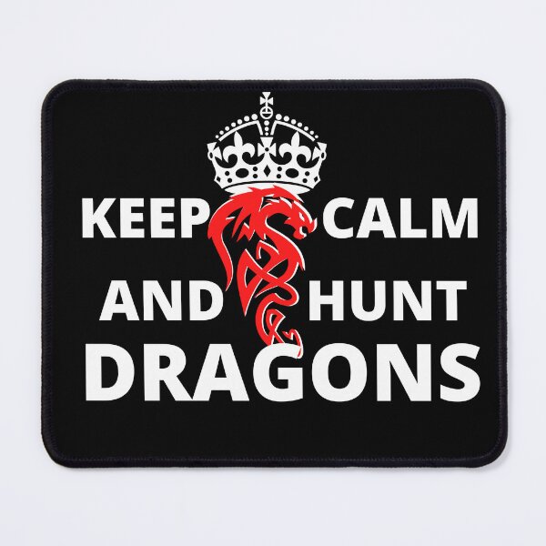 Item preview, Keep Calm And Hunt Dragons designed and sold by Onewivnacher.