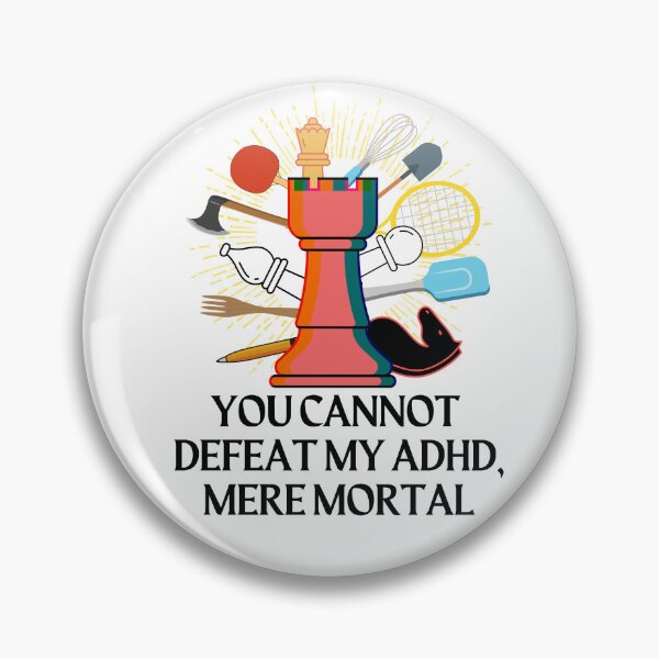 Item preview, ADHD - You cannot defeat my ADHD, mere mortal - Option 1 designed and sold by TheBerriesADHD.