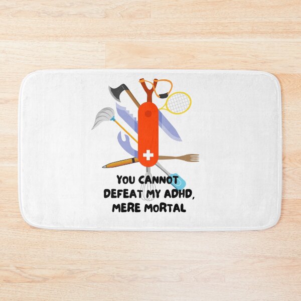 Item preview, ADHD - You cannot defeat my ADHD, mere mortal - Option 2 designed and sold by TheBerriesADHD.