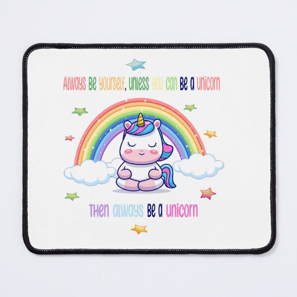 Item preview, Always be yourself, unless you can be a unicorn. Then always be a unicorn. designed and sold by Pyro-Store.
