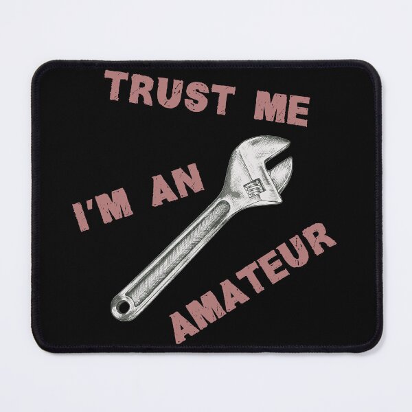 Item preview, Trust me I am an amateur - rd designed and sold by reIntegration.