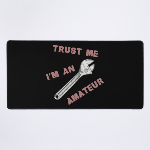 Item preview, Trust me I am an amateur - rd designed and sold by reIntegration.