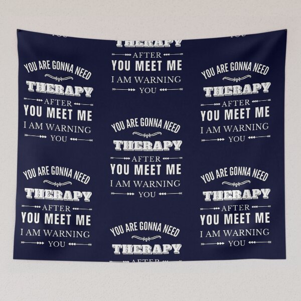 Item preview, You Are Gonna Need Therapy After You Meet Me I am Warning You /Funny You Are Gonna Need Therapy After You Meet Me  designed and sold by Reddiamond3 ⭐⭐⭐⭐⭐.