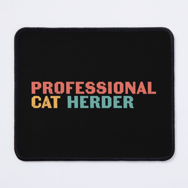 Item preview, Professional Cat Herder designed and sold by starsdesigns.
